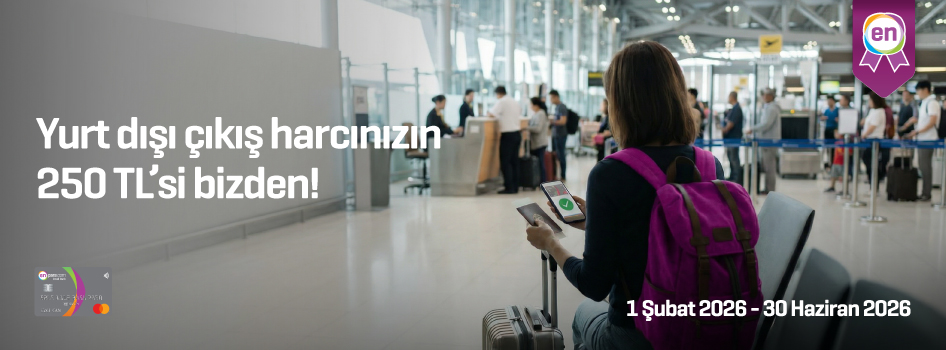 Yurt dışı çıkış harcınızın 250 TL’si bizden!