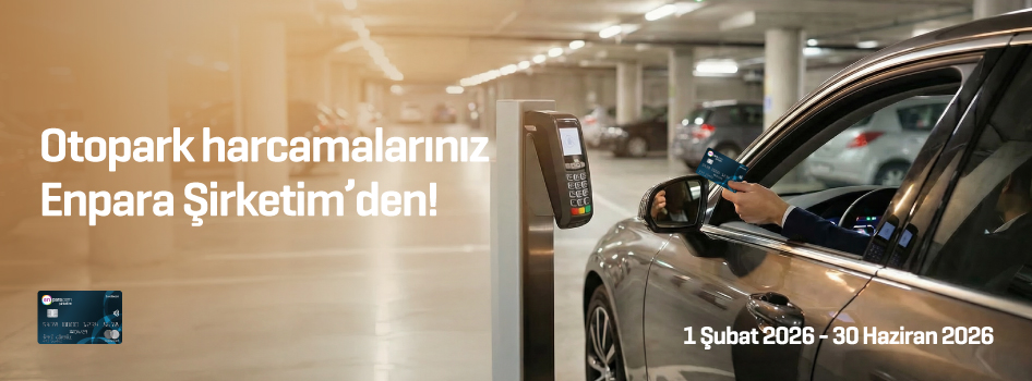 Otopark harcamalarınız Enpara Şirketim’den!