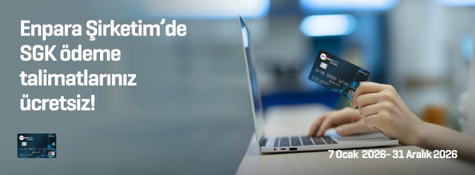 Enpara Şirketim’de SGK talimatlarınız ücretsiz!