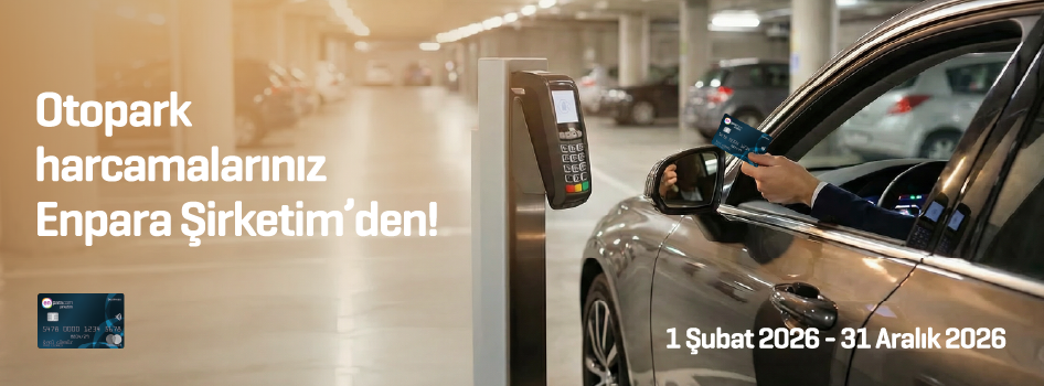 Otopark harcamalarınız Enpara Şirketim’den!